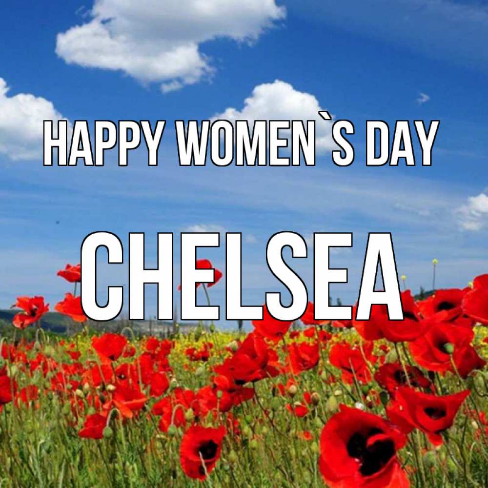 Greetings card с именем, Chelsea happy women`s day международный женский день 1 Greetings with text for free download 